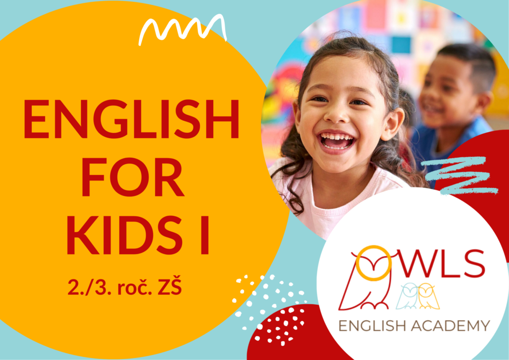 ENGLISH FOR KIDS I. (2./3. ROČ ZŠ)