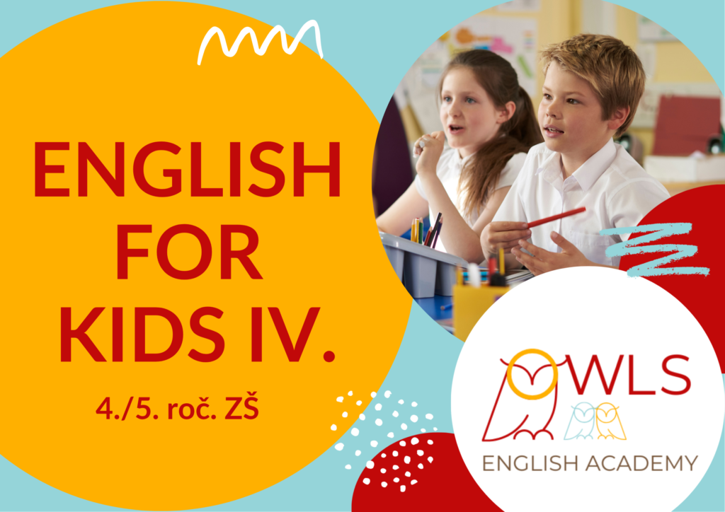 ENGLISH FOR KIDS IV. (4./5. ROČ. ZŠ)